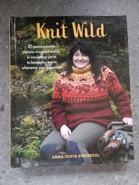 Anna-Sofia Vintersol Knit Wild: 21 Sweaters with Nature-Inspired Motifs